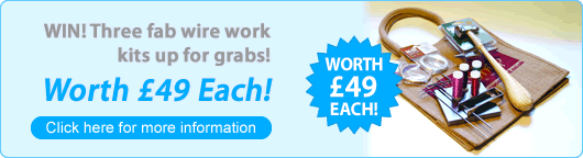 Win! Three fab wire work kits up for grabs!