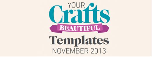 Crafts Beautiful November 2013 (issue 260) Template Pack