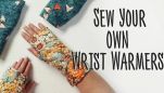 Sew Your Own Wrist Warmers