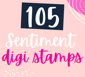 105 FREE Sentiment Digi Stamps