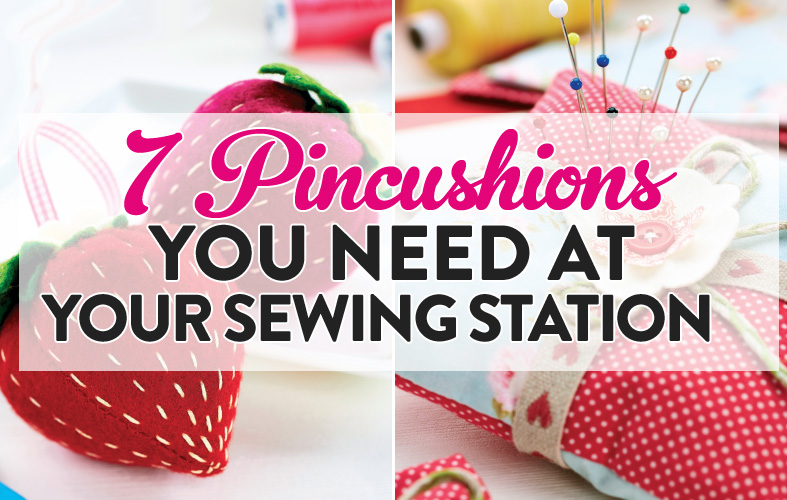 7 Pincushions You Need At Your Sewing Station
