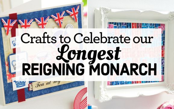 Crafts To Celebrate Our Longest Reigning Monarch