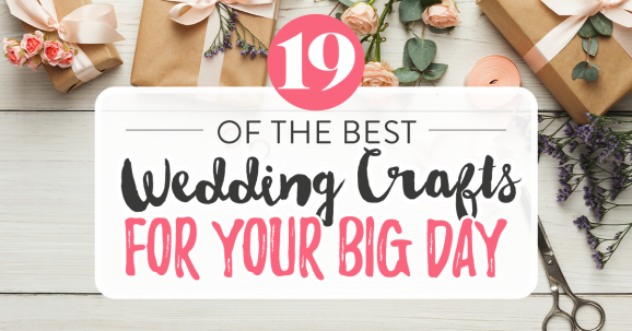 19 of the Best Wedding Crafts for Your Big Day