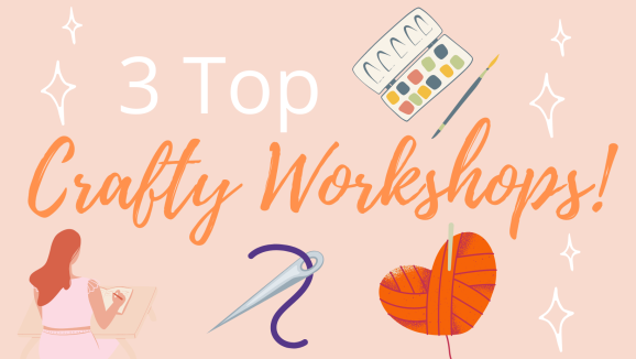 3 Top Crafty Workshops to Boost Your Skills!