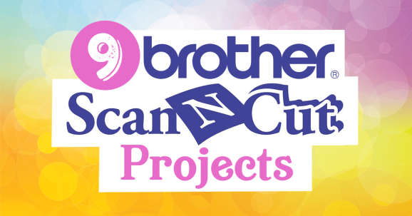 Pick of the Best… 9 Brother ScanNCut Projects