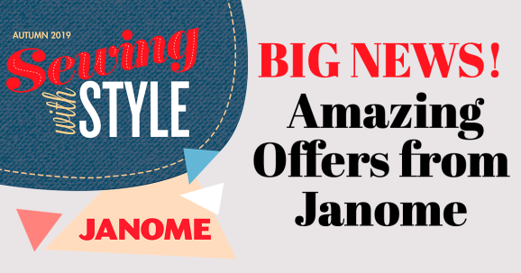 Amazing Offers from Janome ‘Sewing with Style’
