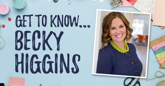 Get To Know… Becky Higgins