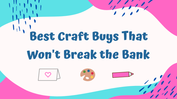 Best Craft Buys That Won’t Break the Bank