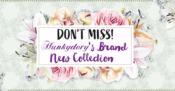 Don’t Miss Hunkydory’s Brand New Forever in Our Hearts  Collection