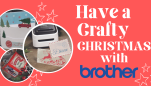 Have a Crafty Christmas with Brother