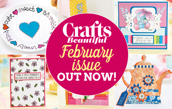 Crafts Beautiful February Issue Out Now!