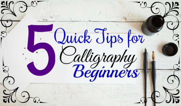 5 Quick Tips for Calligraphy Beginners