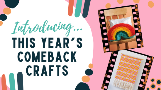 Introducing This Year’s Comeback Crafts