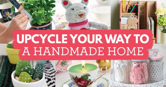 Upcycle Your Way To A Handmade Home