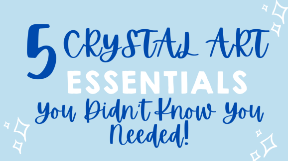 5 Crystal Art Essentials You Didn’t Know You Needed