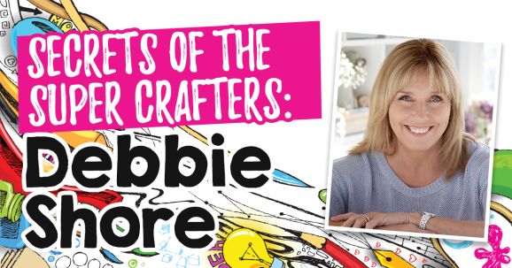 Secrets of the Super Crafters: Debbie Shore