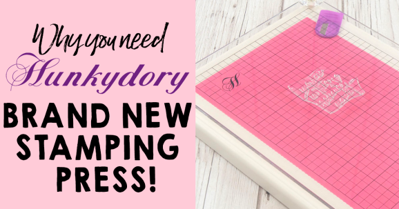 Why You Need Hunkydory’s Brand New Stamping Press!