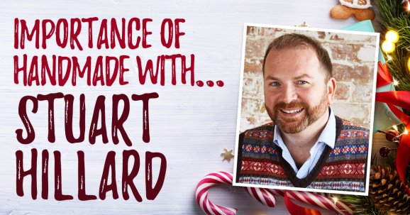 Importance of Handmade With Stuart Hillard