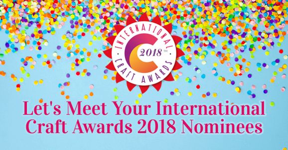 Let’s Meet Your International Craft Awards 2018 Nominees