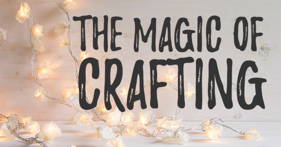 The Magic of Crafting