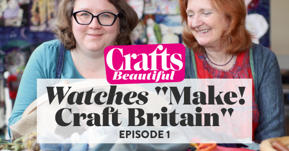 Crafts Beautiful Watches ‘Make! Craft Britain’ Episode One