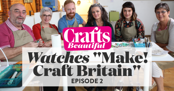 Crafts Beautiful Watches ‘Make! Craft Britain’ Episode Two