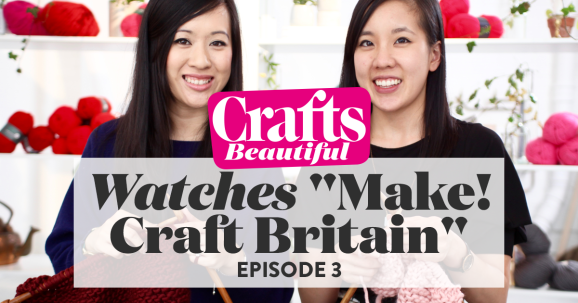 Crafts Beautiful Watches ‘Make! Craft Britain’ Episode Three