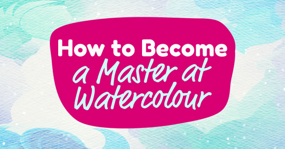 How To Become a Master At Watercolour