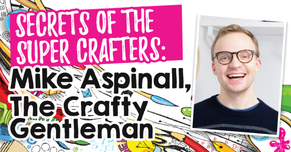 Secrets of the Super Crafters: The Crafty Gentleman
