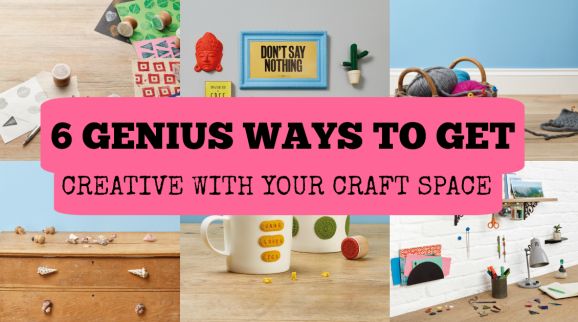 6 Genius Ways To Get Creative With Your Craft Space