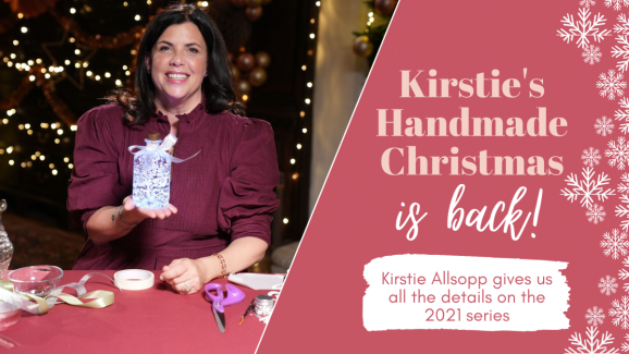 Kirstie’s Handmade Christmas Is Back For 2021!