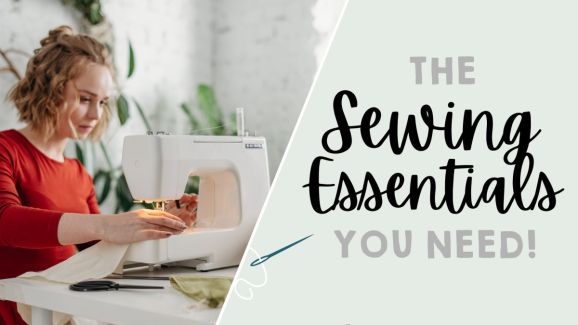 3 Sewing Essentials You Need Right Now!