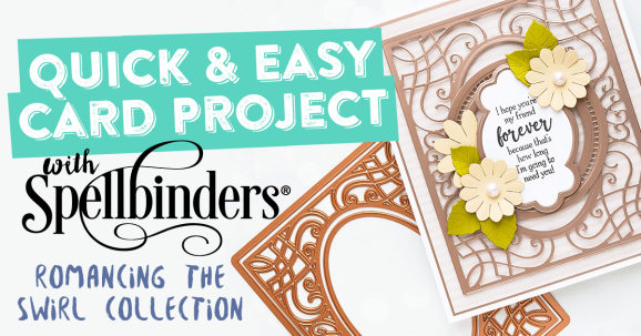 Quick & Easy Card Project with Spellbinders