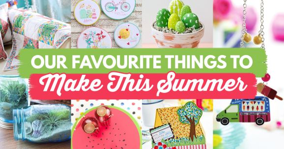 Our Favourite Things To Make This Summer