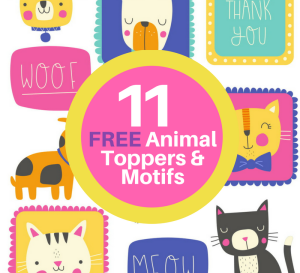 11 FREE Animal Toppers & Motifs To Download