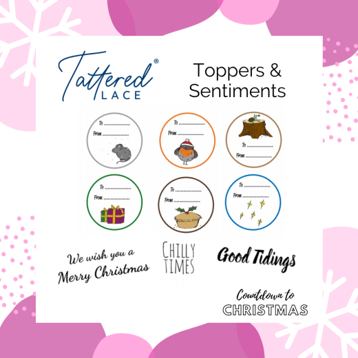 Countdown to Christmas: Tattered Lace Toppers & Sentiments