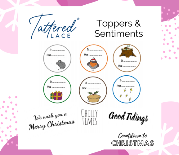 Countdown to Christmas: Tattered Lace Toppers & Sentiments