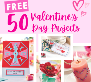 FREE 50 Valentine’s Day Projects