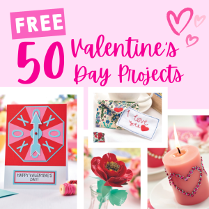 FREE 50 Valentine’s Day Projects
