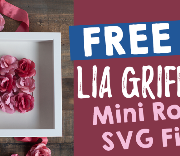 FREE Lia Griffith Mini Roses SVG File