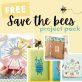 FREE Save the Bees Project Download Pack