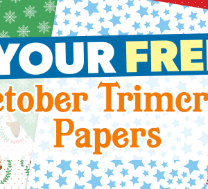 Your FREE October Trimcraft Papers