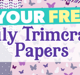 Your FREE July Trimcraft Papers Your FREE July Trimcraft Papers