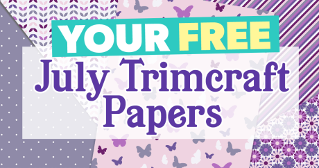 Your FREE July Trimcraft Papers