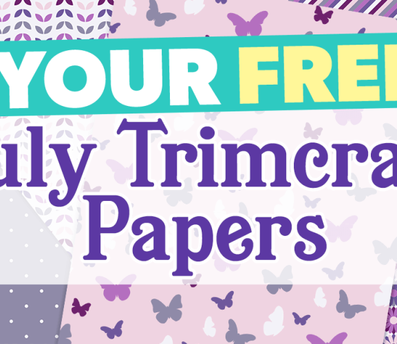 Your FREE July Trimcraft Papers