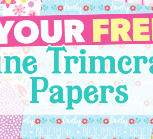 Your FREE June Trimcraft Papers