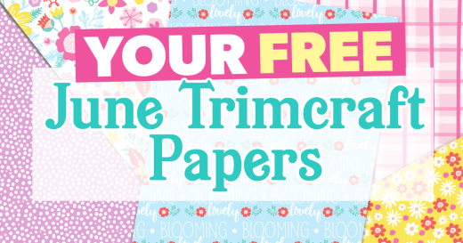 Your FREE June Trimcraft Papers