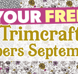 Your FREE September Trimcraft Papers Your FREE September Trimcraft Papers