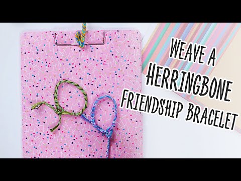  Make A Herringbone Friendship Bracelet