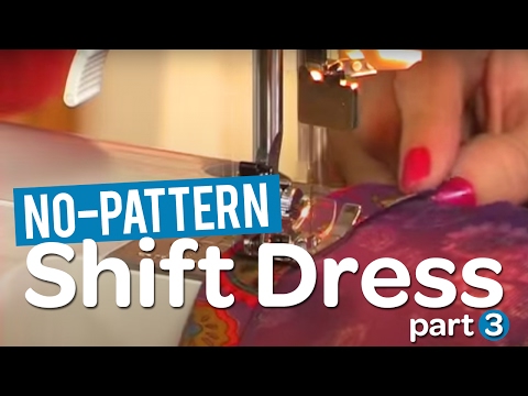 Create your own gorgeous no-pattern shift dress! Pt 3.